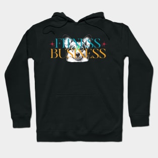 Fitness is Business Hoodie